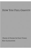How You Feel Gravity
