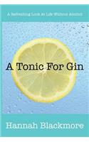 A Tonic for Gin