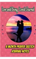 Love and Being Loved Journal: A Month Prayer Sketch Journal Notes: A Month Prayer Sketch Journal Notes, Learn How to Love and Being Loved, Let Your Life Full of Love from God (No