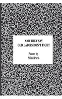 And They Say Old Ladies Don't Fight
