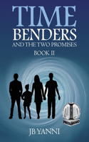 Time Benders and the Two Promises: Book Ii