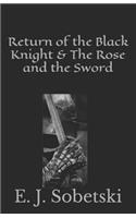 Return of the Black Knight & the Rose and the Sword