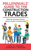 Millennials' Guide to the Construction Trades
