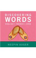 Discovering Words: English * French * Cree