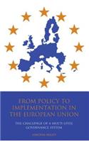 From Policy to Implementation in the European Union: The Challenge of a Multi-Level Governance System