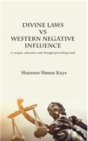 Divine Laws vs Western Negative Infulence: A unique, educative and thought-provoking book