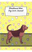 Bloodhound Mom: Blank Lined Journal Notebook for Dog and Puppy Lovers