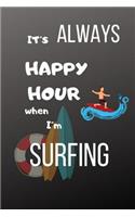 It´s Always Happy Hour When I´m Surfing