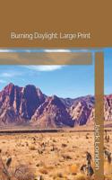 Burning Daylight: Large Print