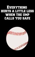 Gift Notebook for a Baseball Fan, Blank Lined Journal the Ump Calls You Safe: Medium Ruled