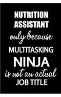 Nutritionist Assistant Only Because Multitasking Ninja Is Not an Actual Job Title