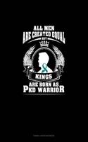 All Men Are Created Equal But Kings Are Born as Pkd Warrior: Cornell Notes Notebook(560 Cornell Notes Notebook)