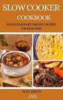 Slow Cooker Cookbook 2021