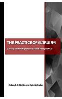 The Practice of Altruism: Caring and Religion in Global Perspective