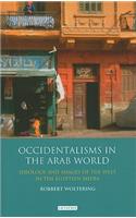 Occidentalisms in the Arab World: Ideology and Images of the West in the Egyptian Media