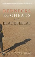 Rednecks, Eggheads and Blackfellas