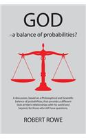 GOD - a Balance of Probabilities?
