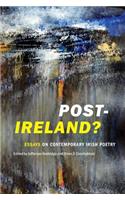 Post-Ireland? Essays on Contemporary Irish Poetry