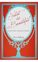 What Is Beautiful: Secrets from a Personal Shopper