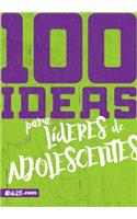 100 Ideas Para Líderes de Adolescentes