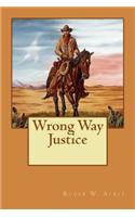 Wrong Way Justice