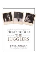 Here's to You, The Jugglers