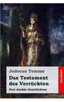 Das Testament des Verrückten: Drei dunkle Geschichten