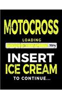 Motocross Loading 75% Insert Ice Cream To Continue