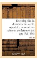 Encyclopédie Du 19ème Siècle, Répertoire Universel Des Sciences, Des Lettres Et Des Arts Tome 25