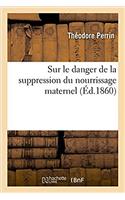 Sur Le Danger de la Suppression Du Nourrissage Maternel