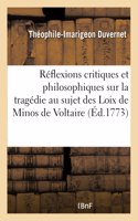 Réflexions Critiques Et Philosophiques Sur La Tragédie Au Sujet Des Loix de Minos de Voltaire