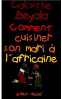 Comment Cuisiner Son Mari A L'Africaine