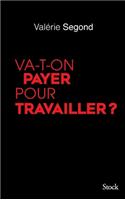 Va-T-On Payer Pour Travailler