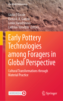 Early Pottery Technologies Among Foragers in Global Perspective