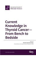 Current Knowledge in Thyroid Cancer - From Bench to Bedside