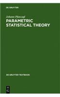 Parametric Statistical Theory: (De Gruyter Textbook)