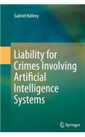 Liability for Crimes Involving Artificial Intelligence Systems