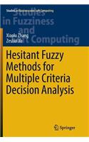 Hesitant Fuzzy Methods for Multiple Criteria Decision Analysis