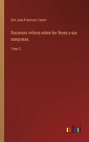 Discursos críticos sobre los Reyes y sus intérpretes