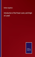 Introduction of the Power Loom, and Origin of Lowell