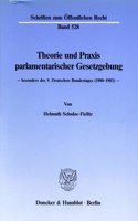 Theorie Und Praxis Parlamentarischer Gesetzgebung -