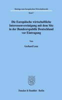 Die Europaische Wirtschaftliche Interessenvereinigung Mit Dem Sitz in Der Bundesrepublik Deutschland VOR Eintragung