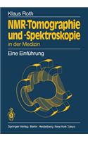 Nmr-Tomographie Und -Spektroskopie in Der Medizin