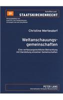 Weltanschauungsgemeinschaften: Eine Verfassungsrechtliche Betrachtung Mit Darstellung Einzelner Gemeinschaften