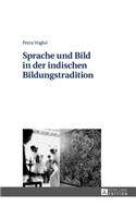 Sprache Und Bild in Der Indischen Bildungstradition