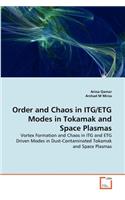 Order and Chaos in ITG/ETG Modes in Tokamak and Space Plasmas