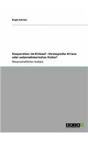 Kooperation im Einkauf - Strategische Allianz oder unternehmerisches Risiko?