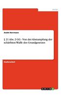 § 21 Abs. 2 GG - Von der Abstumpfung der schärfsten Waffe des Grundgesetzes
