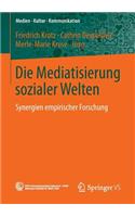 Die Mediatisierung Sozialer Welten