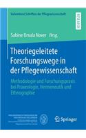 Theoriegeleitete Forschungswege in Der Pflegewissenschaft